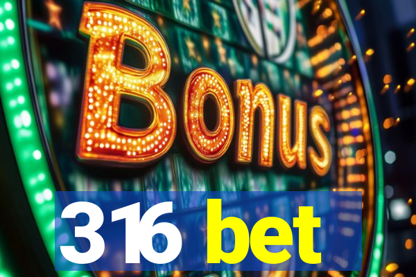 316 bet